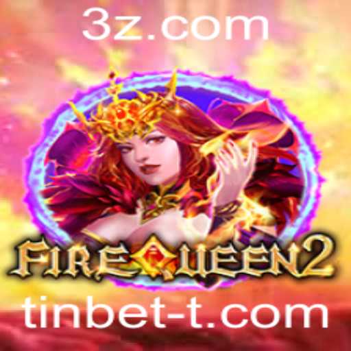 Descubra o emocionante mundo de FireQueen2 e tinbet